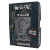 Yu-Gi-Oh! réplique Carte Dark Paladin édition limitée